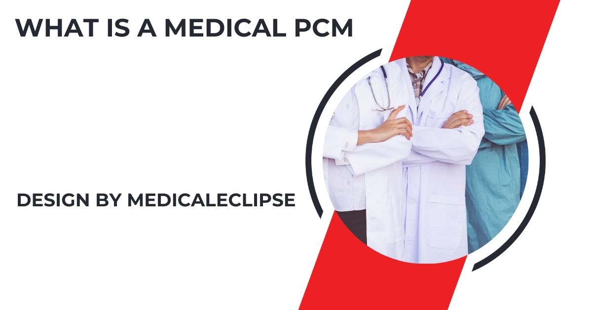 what is a medical pcm