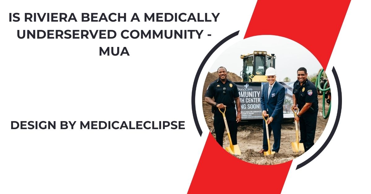 Is Riviera Beach A Medically Underserved Community - Mua