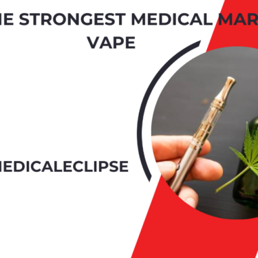 what is the strongest medical marijuana vape