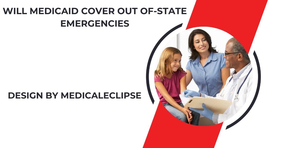 will medicaid cover out of-state emergencies