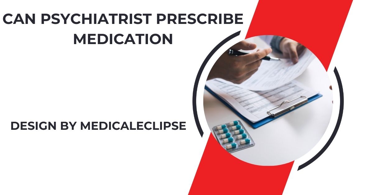 can psychiatrist prescribe medication