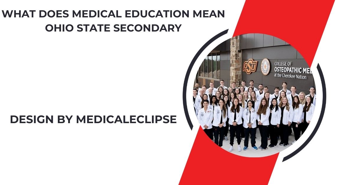 What Does Medical Education Mean Ohio State Secondary