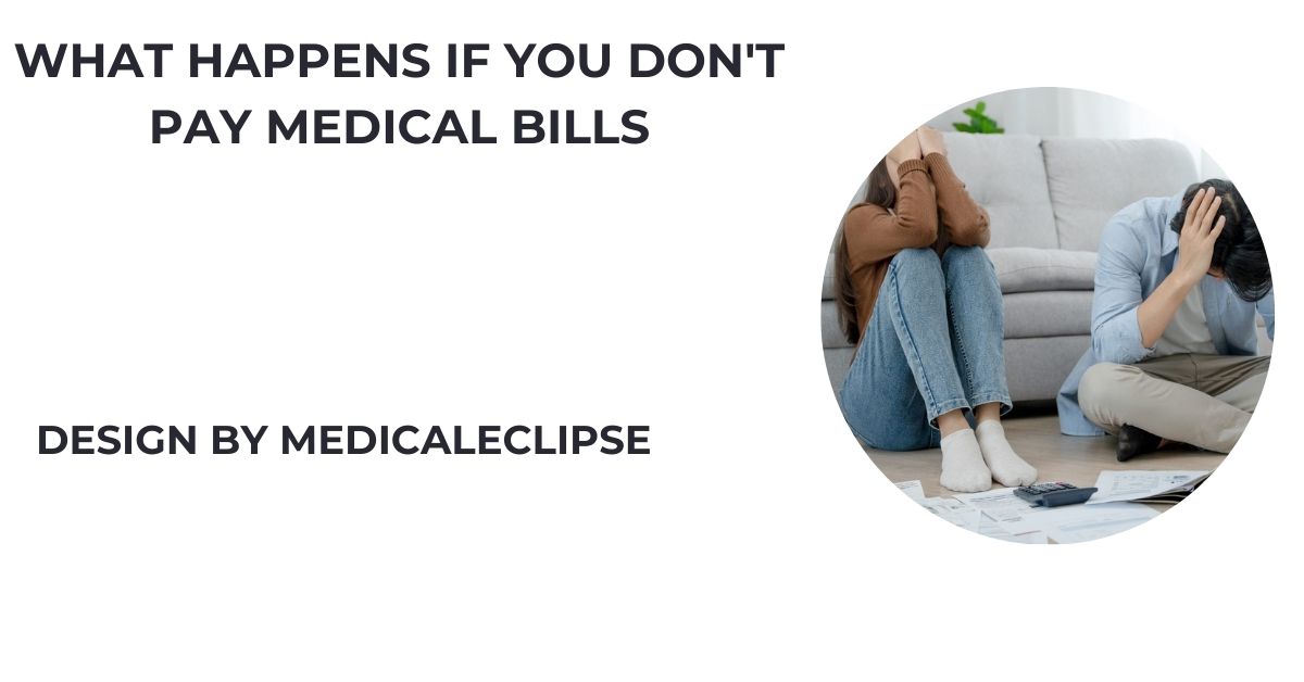 What Happens If You Don't Pay Medical Bills