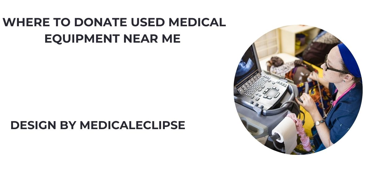 Where To Donate Used Medical Equipment Near Me