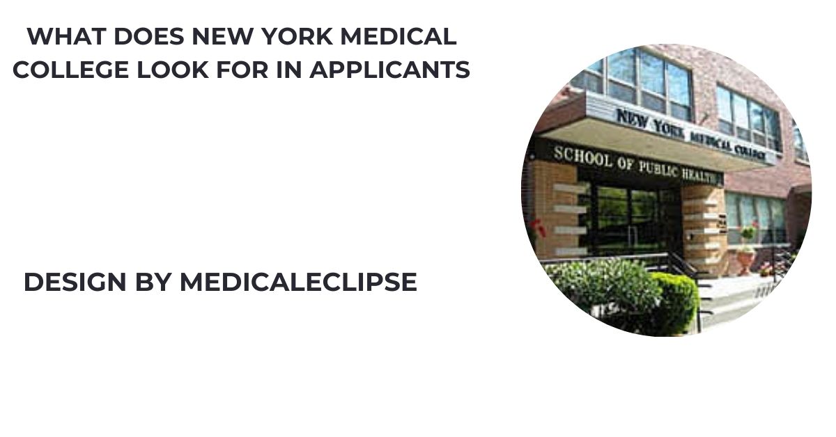 What Does New York Medical College Look For In Applicants