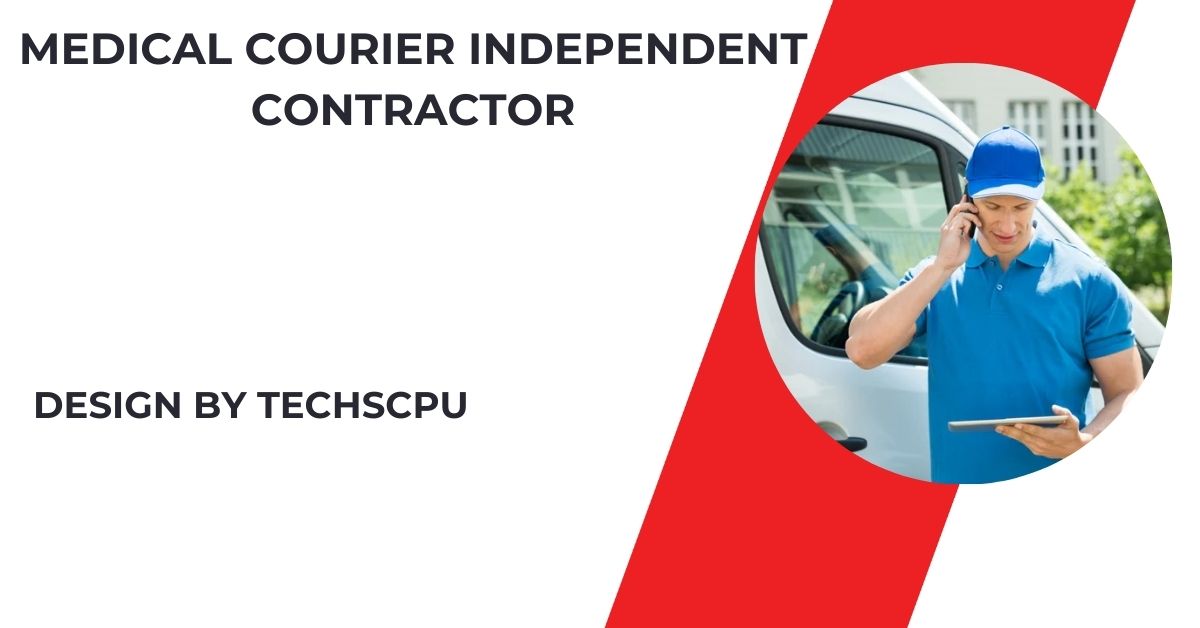 Medical Courier Independent Contractor