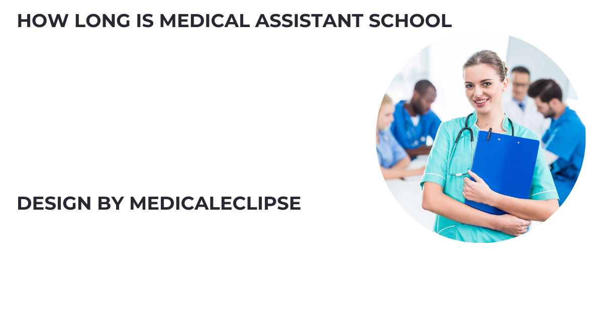 how long is medical assistant school