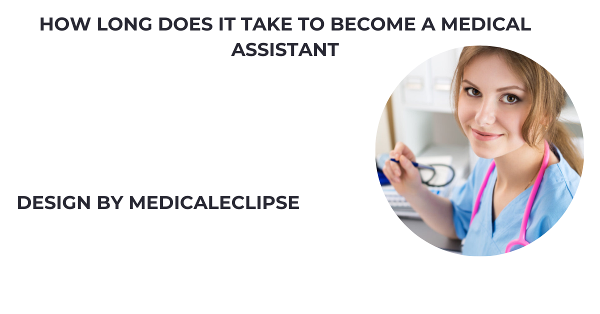 how long does it take to become a medical assistant