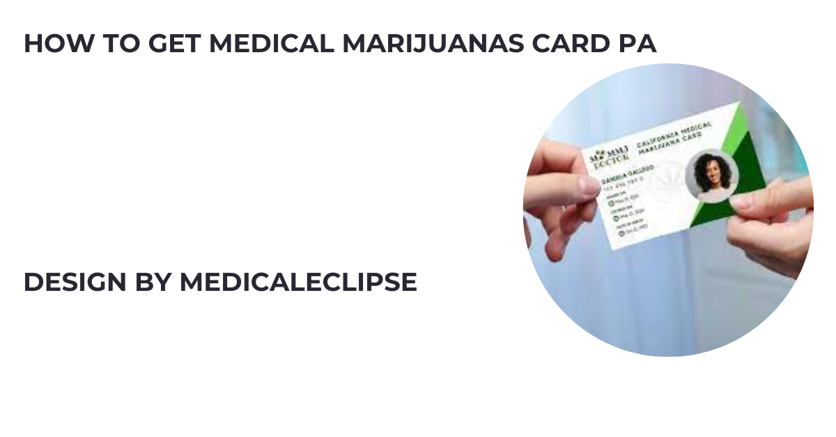 how to get medical marijuanas card pa