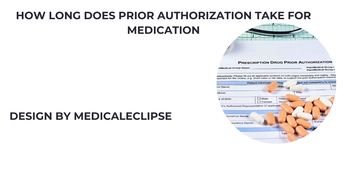 how long does prior authorization take for medication