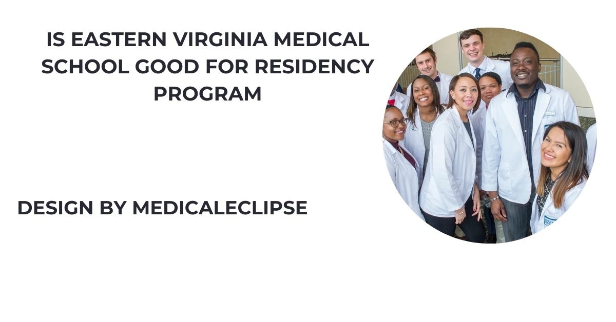 Is Eastern Virginia Medical School Good For Residency Program