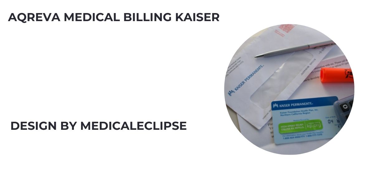 Aqreva Medical Billing Kaiser