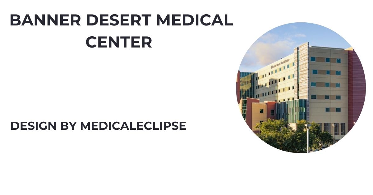 Banner Desert Medical Center