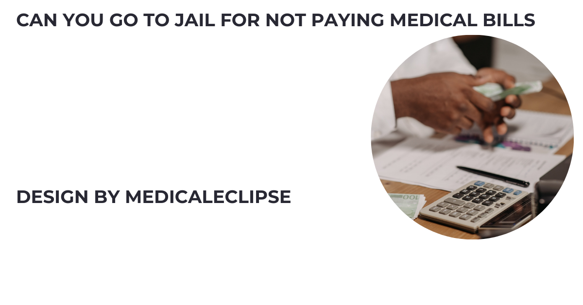 can you go to jail for not paying medical bills