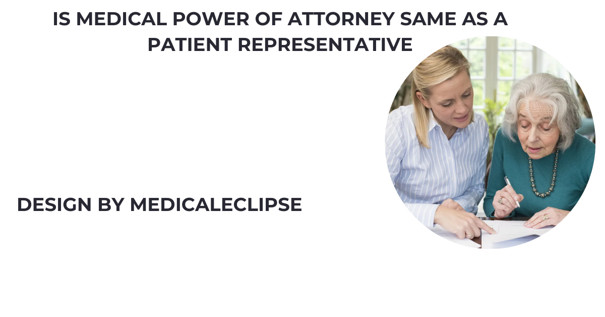 is medical power of attorney same as a patient representative