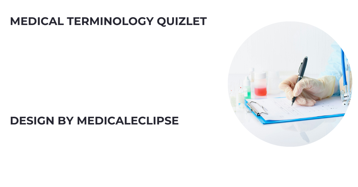 medical terminology quizlet