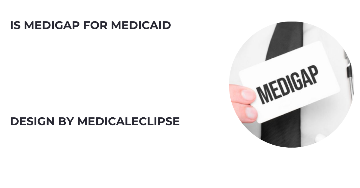 is medigap for medicaid