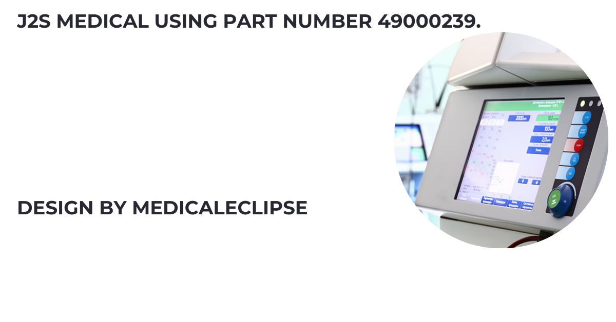 j2s medical using part number 49000239.