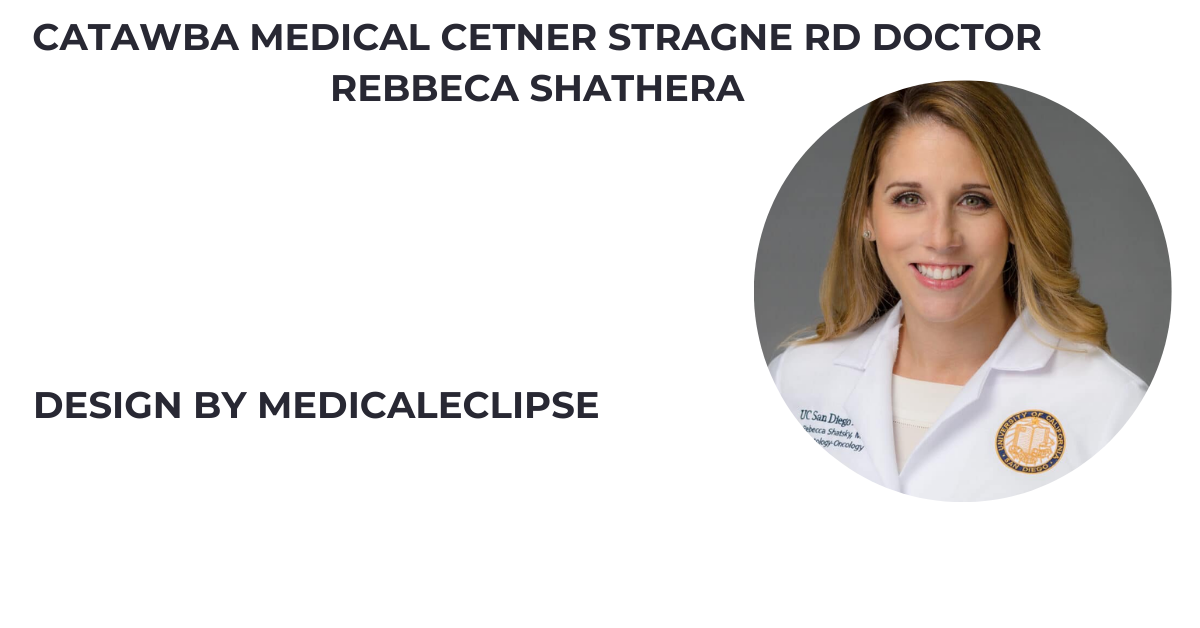 catawba medical cetner stragne rd doctor rebbeca shathera