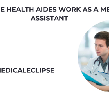 can home health aides work as a medical assistant