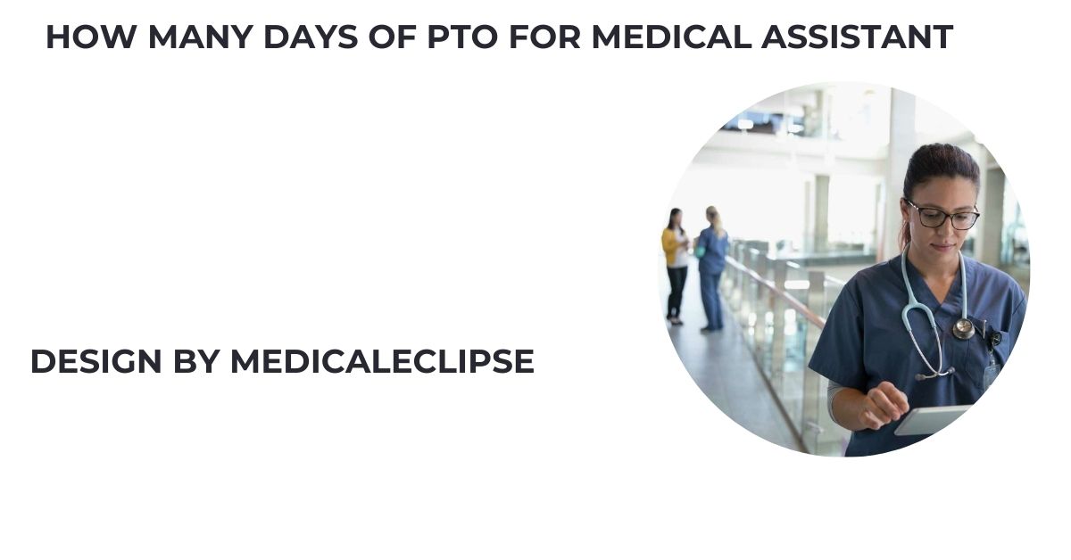 how many days of pto for medical assistant